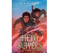 The Hero Slayers Tempt Fate: A Litrpg Adventure