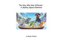 The Hero Who Was Different: A SkyPlay Squad Adventure