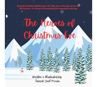 The Heroes of Christmas Eve: A Children's Christmas Book About First Responders.