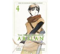 The Heroic Legend Of Arslan 4 by Hiromu Arakawa Yoshitaka Tanaka, Hiromu Arakawa (Auteur)