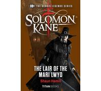 The Heroic Legends Series - Solomon Kane: The Lair of the Mari Lwyd - Shaun Hamill - Titan Books - ebook (ePub) - Livre