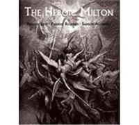 The Heroic Milton: Paradise Lost, Paradise Regained, Samson Agonistes Milton, John (Auteur)