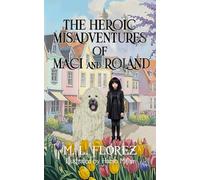 The Heroic Misadventures of Maci and Roland