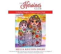 The Heroines Club: A Mother-Daughter Empowerment Circle
