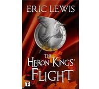The Heron Kings Flight by Eric Lewis Eric Lewis (Auteur)