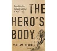The Heros Body by William Giraldi William Giraldi (Auteur)