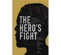 The Hero'S Fight: African Americans In West Baltimore And The Shadow Of The State (Hardcover) Patricia Fernandez - Kelly, (Auteur)
