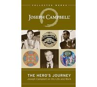 The Hero's Journey: Joseph Campbell on His Life and Work