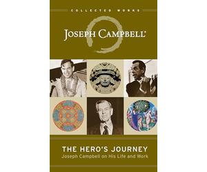 The Hero's Journey: Joseph Campbell on His Life and Work