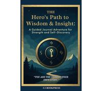 The Hero's Path to Wisdom & Insight:: A Guided Journal Adventure for Strength and Self-Discovery
