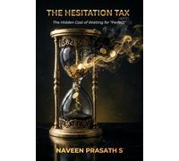 The Hesitation Tax: The hidden cost of waiting for “Perfection”