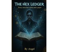 The Hex Ledger: Every curse has a price and a payer