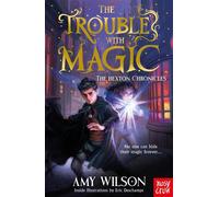 The Hexton Chronicles: The Trouble with Magic - Amy Wilson - Nosy Crow Ltd - ebook (ePub) - Livre