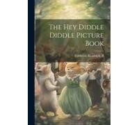 The Hey Diddle Diddle Picture Book
