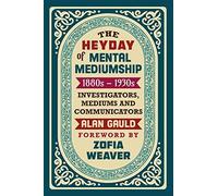 The Heyday Of Mental Mediumship