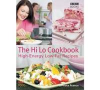 The Hi Lo Cookbook: 60 High Energy Low Fat Recipes Franco, Silvana (Auteur)