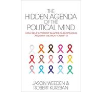 The Hidden Agenda Of The Political Mind