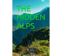 THE HIDDEN ALPS