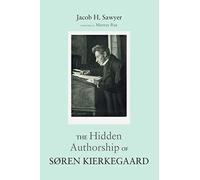 The Hidden Authorship Of Søren Kierkegaard