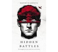 The Hidden Battles: The struggles you carry inside that no one knows