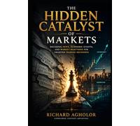 The Hidden Catalyst of Markets: Decoding News, Economic Events, and Market Reactions for Smarter Trading Decisions