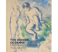The Hidden Cezanne: From Sketchbook to Canvas