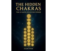 THE HIDDEN CHAKRAS
