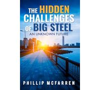 The Hidden Challenges of Big Steel: An Unknown Future
