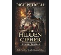 The Hidden Cipher: A Knights Templar Conspiracy Thriller