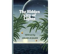 The Hidden City of Lights: A beautiful fictional story