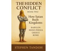 The Hidden Conflict: How Satan Built His Earthly Kingdoms