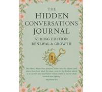 The Hidden Conversations Journal: Spring Edition-Renewal & Growth