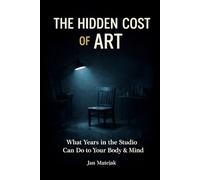 The Hidden Cost of Art: What Years in the Studio Can Do to Your Body&Mind