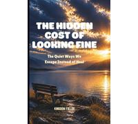 THE HIDDEN COST OF LOOKING FINE: The Quiet Ways We Escape Instead of Heal