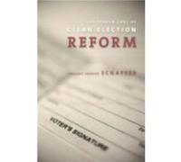 The Hidden Costs of Clean Election Reform by Frederic Charles Schaffer Frederic Charles Schaffer (Auteur)