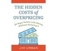 The Hidden Costs Of Overpricing, with Jim Urban: 20 Ways Sellers Lose Money Without Knowing It