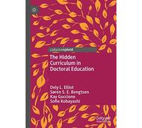 The Hidden Curriculum In Doctoral Education