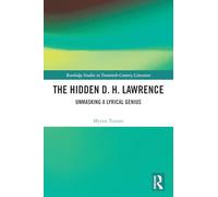 The Hidden D. H. Lawrence: Unmasking a Lyrical Genius