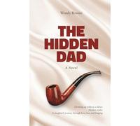 THE HIDDEN DAD: Growing up without a father. Hidden truths. A daughter’s journey through love, loss, and longing.