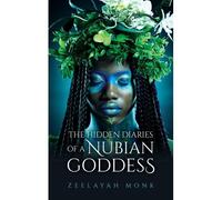 The Hidden Diaries Of A Nubian Goddess