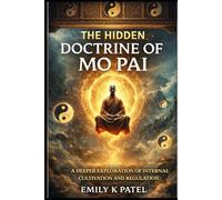 The Hidden Doctrine of Mo Pai: Sexual Energy, Internal Alchemy, and the Technology of Human Power