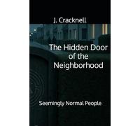 The Hidden Door of the Neighborhood: Seemingly Normal People