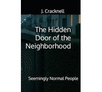 The Hidden Door of the Neighborhood: Seemingly Normal People