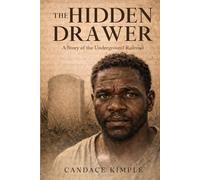 The Hidden Drawer: A Story of the Underground Railroad