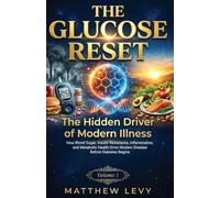 The Hidden Driver of Modern Illness: How Blood Sugar, Insulin Resistance, Inflammation, and Metabolic Health Drive Modern Disease Before Diabetes Begins