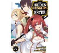The Hidden Dungeon Only I Can Enter Light Novel Vol. 6 by Meguru Seto Meguru Seto (Auteur)