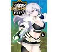 The Hidden Dungeon Only I Can Enter Manga Vol. 6 by Meguru Seto Meguru Seto (Auteur)