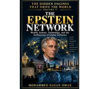 The Hidden Engines That Drive the World - The Epstein Network: Vol 5 Wealth, Science, Technology, and the Architecture of Global Influence