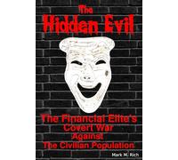 The Hidden Evil: The Financial Elite’s Covert War Against the Civilian Population