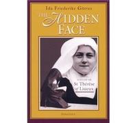 The Hidden Face A Study of Therese of Lisieux by Ida Friederike Goerres Ida Friederike Goerres (Auteur)